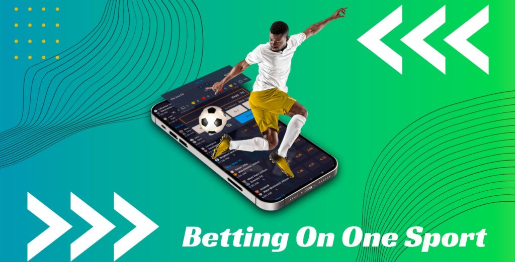 Many players offer to bet on one sport